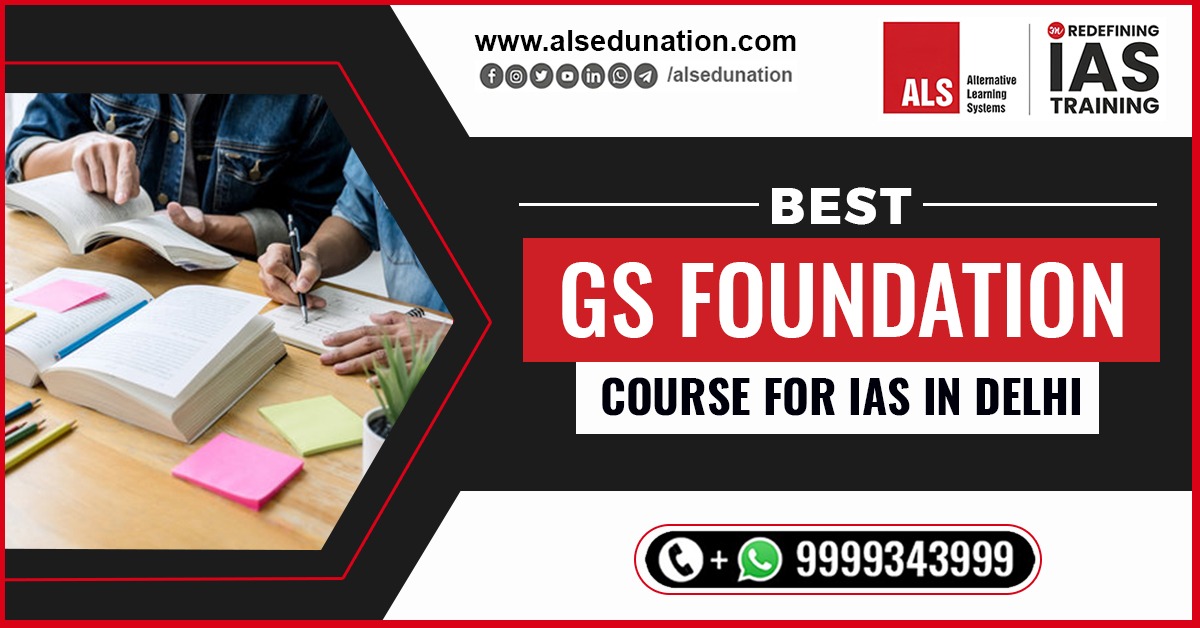 Best GS Foundation Course for IAS in Delhi